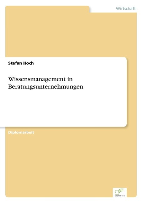 Wissensmanagement in Beratungsunternehmungen