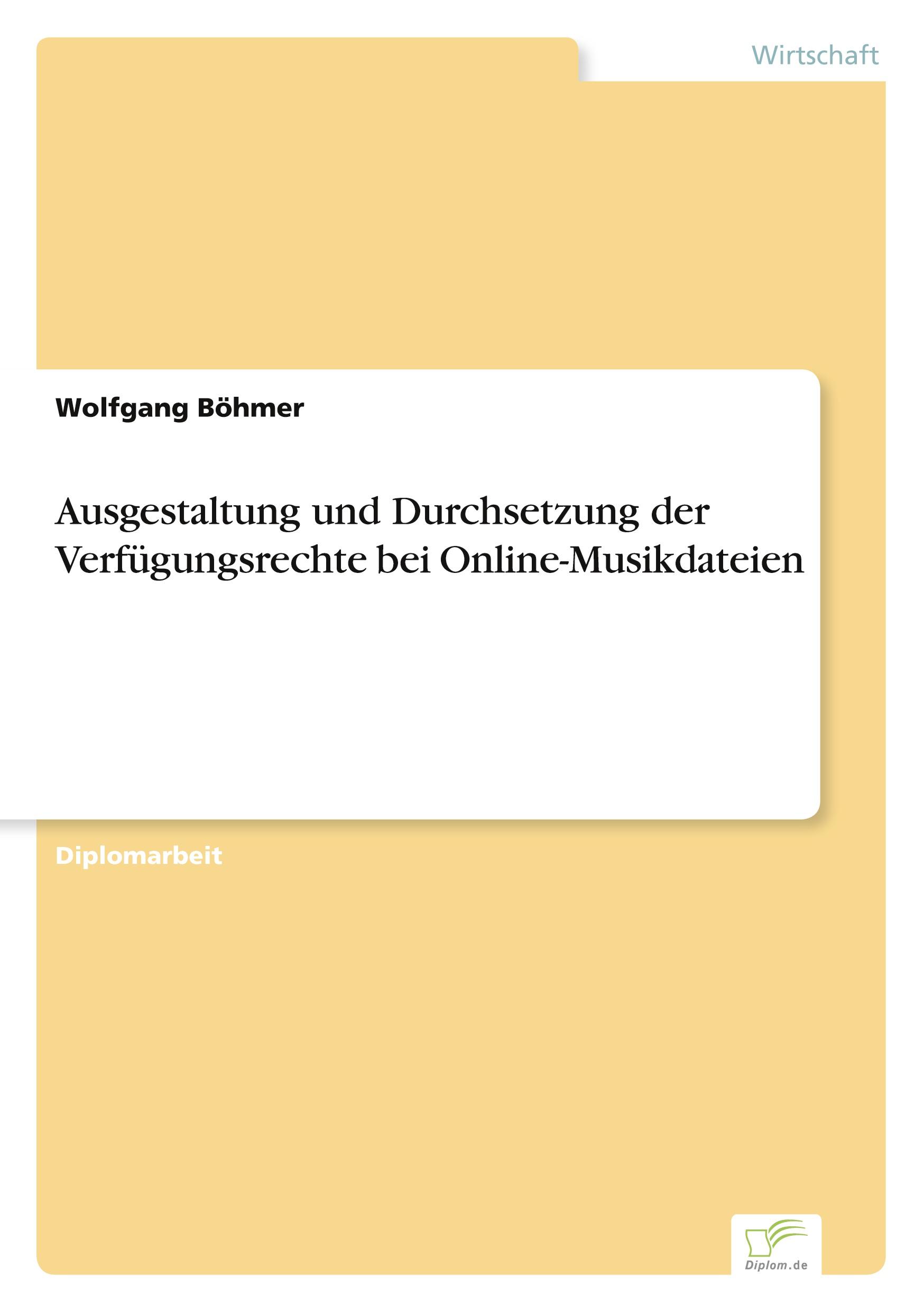 Ausgestaltung und Durchsetzung der Verfügungsrechte bei Online-Musikdateien