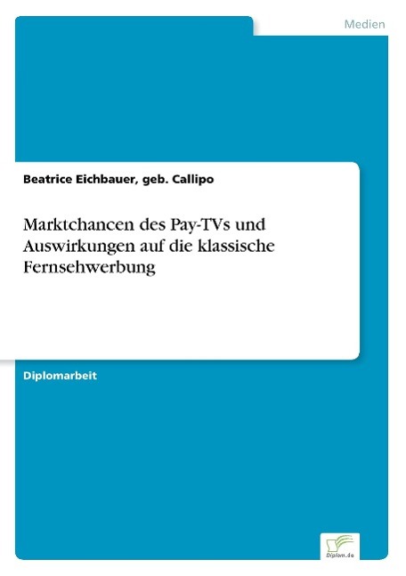 Marktchancen des Pay-TVs und Auswirkungen auf die klassische Fernsehwerbung