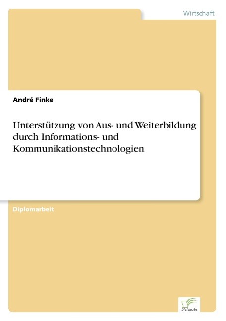 Unterstützung von Aus- und Weiterbildung durch Informations- und Kommunikationstechnologien