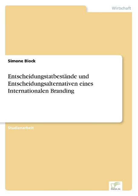 Entscheidungstatbestände und Entscheidungsalternativen eines Internationalen Branding