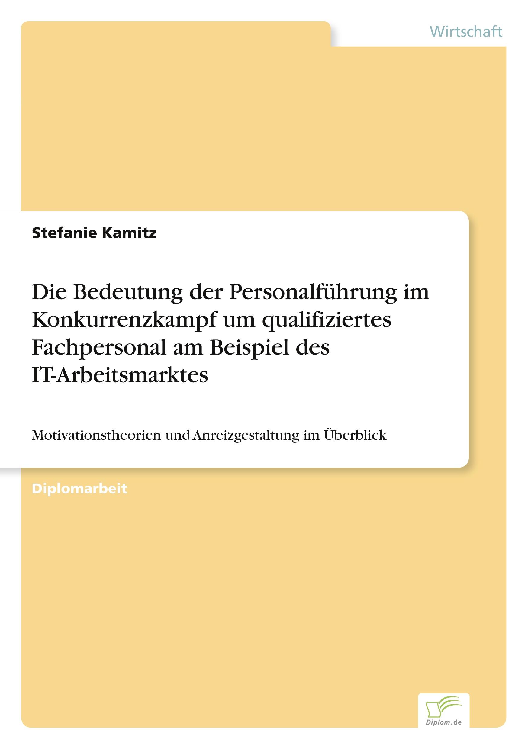 Die Bedeutung der Personalführung im Konkurrenzkampf um qualifiziertes Fachpersonal am Beispiel des IT-Arbeitsmarktes