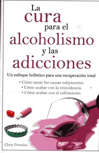 Cura Para El Alcoholismo Y Las Adicciones