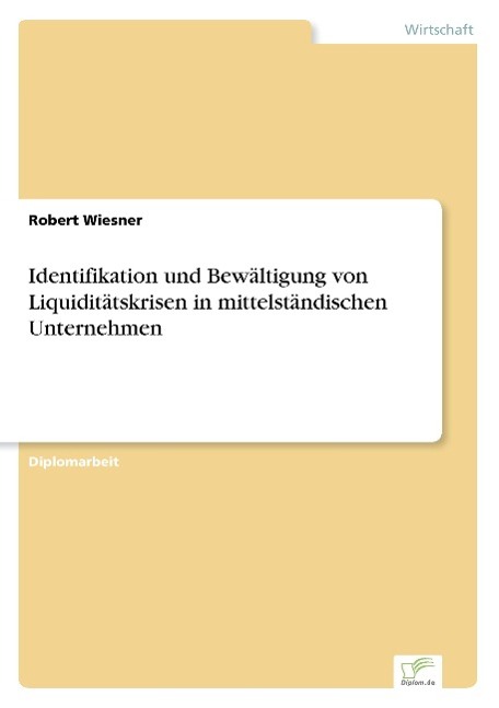 Identifikation und Bewältigung von Liquiditätskrisen in mittelständischen Unternehmen