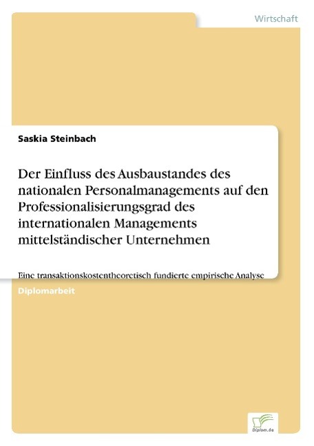 Der Einfluss des Ausbaustandes des nationalen Personalmanagements auf den Professionalisierungsgrad des internationalen Managements mittelständischer Unternehmen