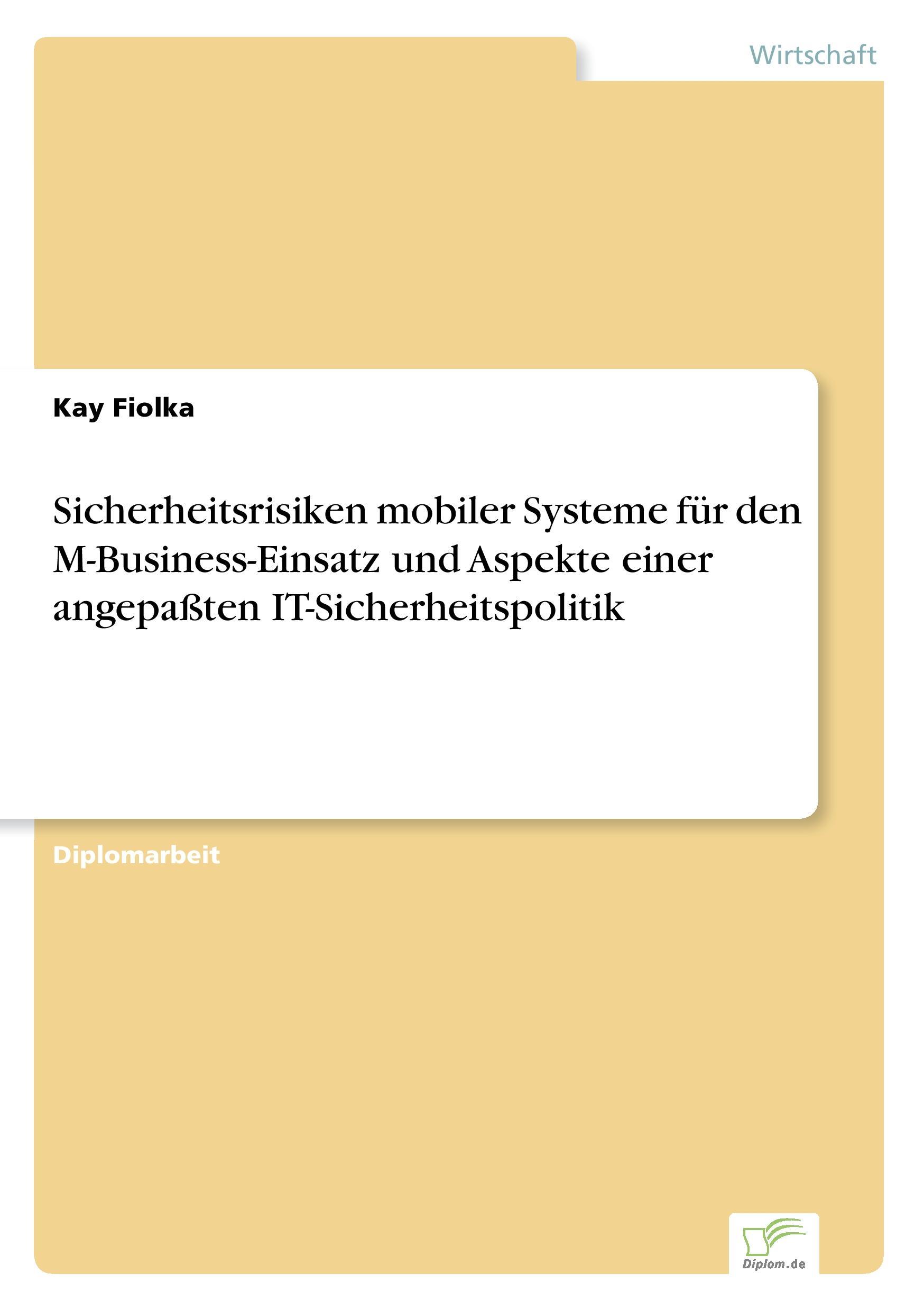 Sicherheitsrisiken mobiler Systeme für den M-Business-Einsatz und Aspekte einer angepaßten IT-Sicherheitspolitik