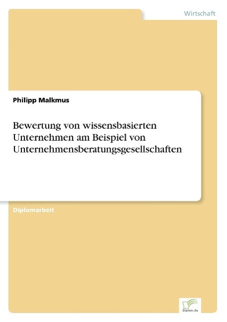 Bewertung von wissensbasierten Unternehmen am Beispiel von Unternehmensberatungsgesellschaften