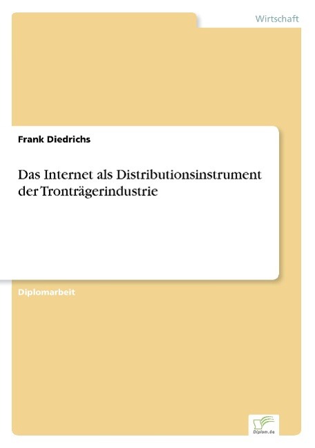 Das Internet als Distributionsinstrument der Tronträgerindustrie