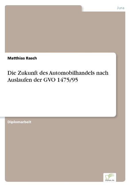 Die Zukunft des Automobilhandels nach Auslaufen der GVO 1475/95