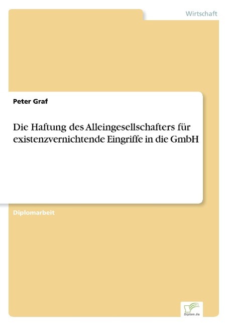 Die Haftung des Alleingesellschafters für existenzvernichtende Eingriffe in die GmbH