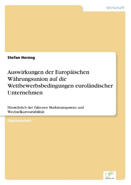 Auswirkungen der Europäischen Währungsunion auf die Wettbewerbsbedingungen euroländischer Unternehmen