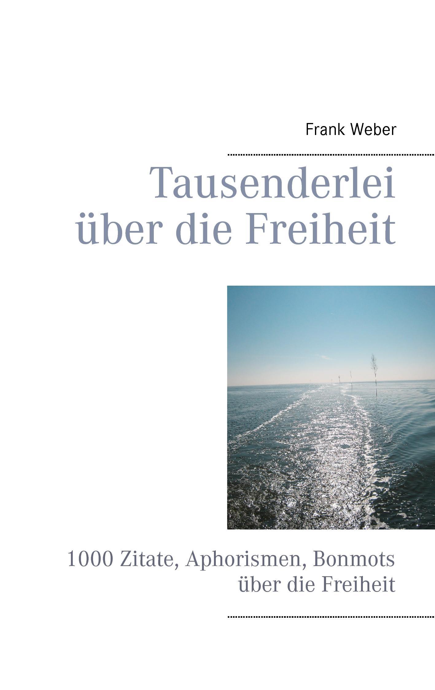 Tausenderlei über die Freiheit