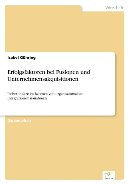 Erfolgsfaktoren bei Fusionen und Unternehmensakquisitionen