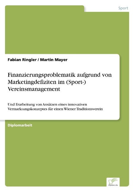 Finanzierungsproblematik aufgrund von Marketingdefiziten im (Sport-) Vereinsmanagement