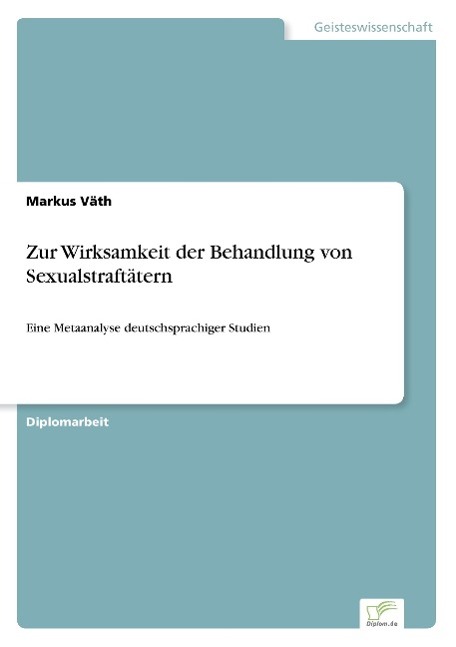 Zur Wirksamkeit der Behandlung von Sexualstraftätern