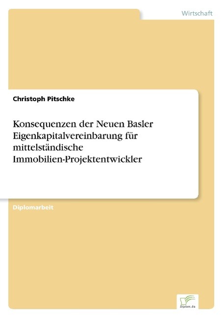 Konsequenzen der Neuen Basler Eigenkapitalvereinbarung für mittelständische Immobilien-Projektentwickler