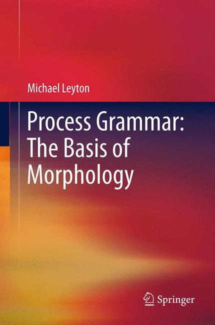 Process Grammar: The Basis of Morphology