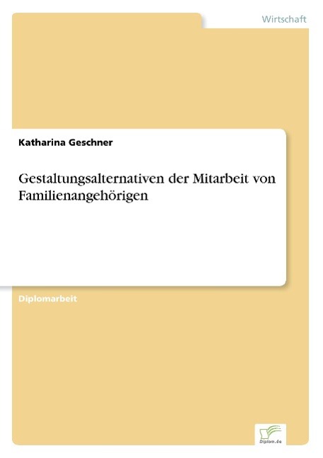 Gestaltungsalternativen der Mitarbeit von Familienangehörigen