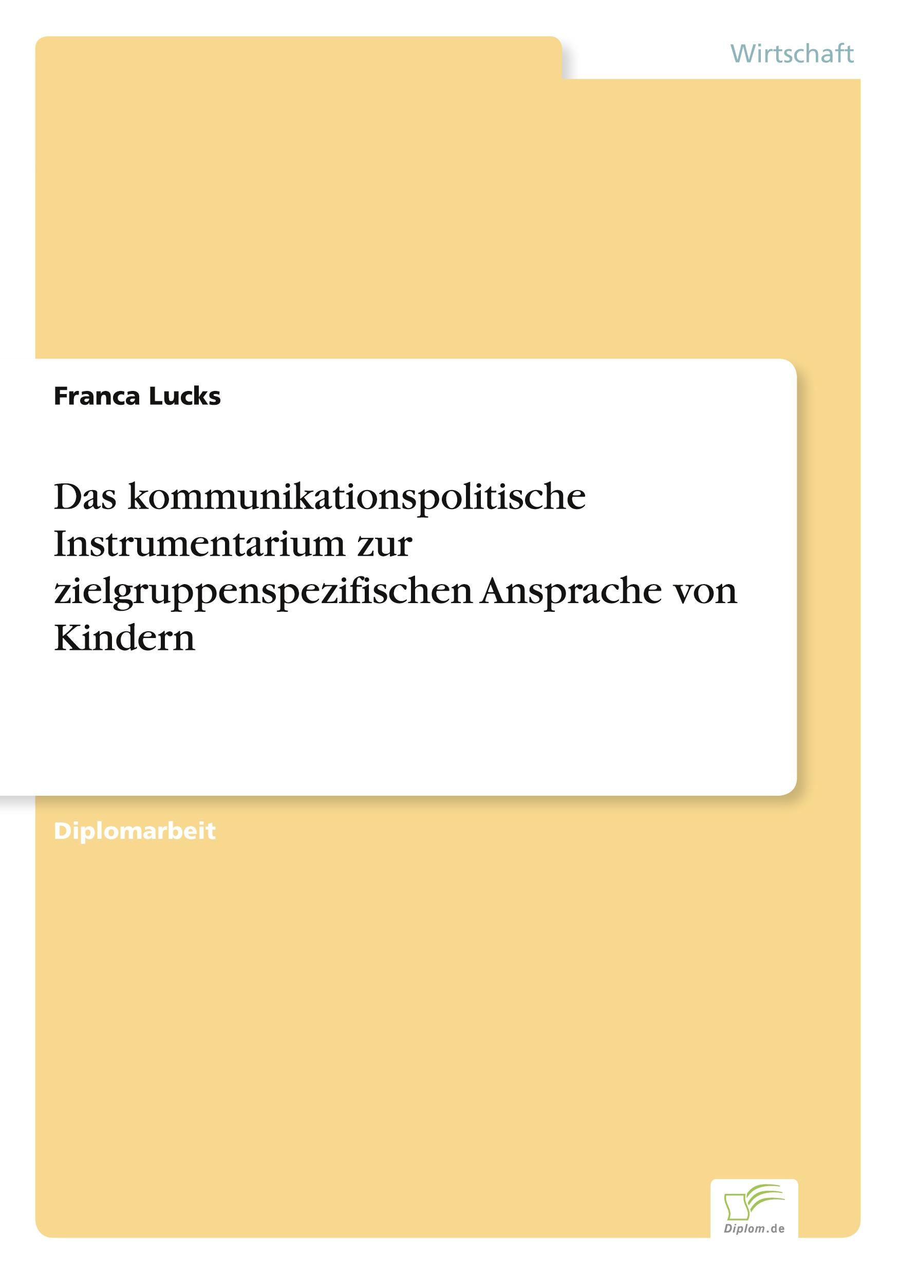 Das kommunikationspolitische Instrumentarium zur zielgruppenspezifischen Ansprache von Kindern