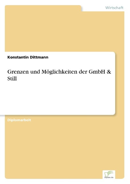 Grenzen und Möglichkeiten der GmbH & Still