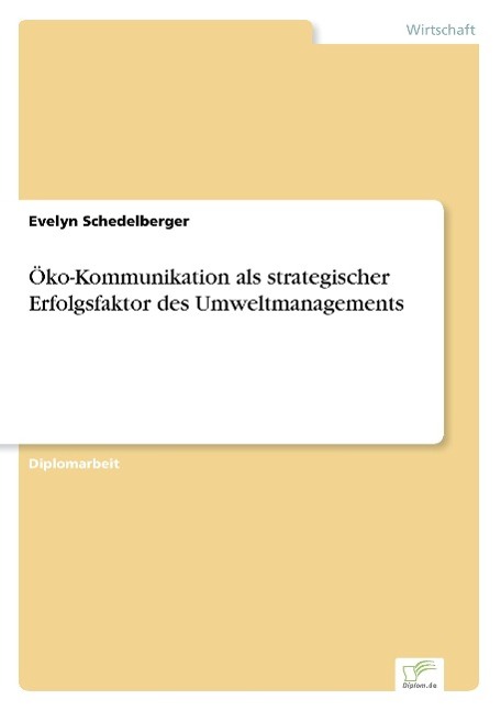 Öko-Kommunikation als strategischer Erfolgsfaktor des Umweltmanagements