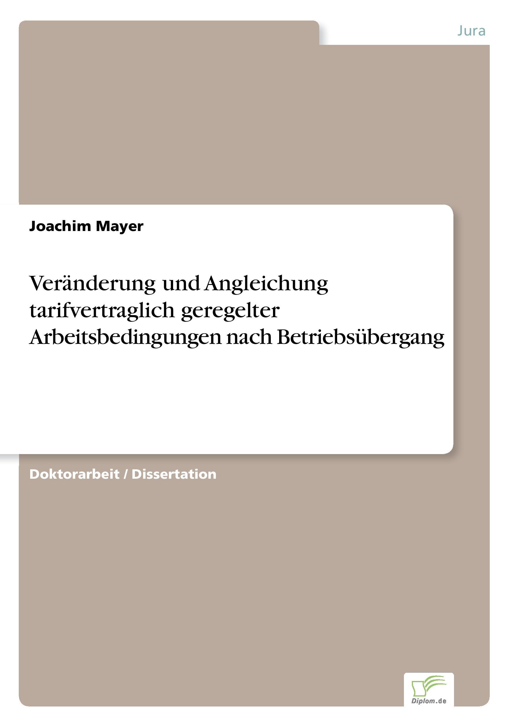 Veränderung und Angleichung tarifvertraglich geregelter Arbeitsbedingungen nach Betriebsübergang