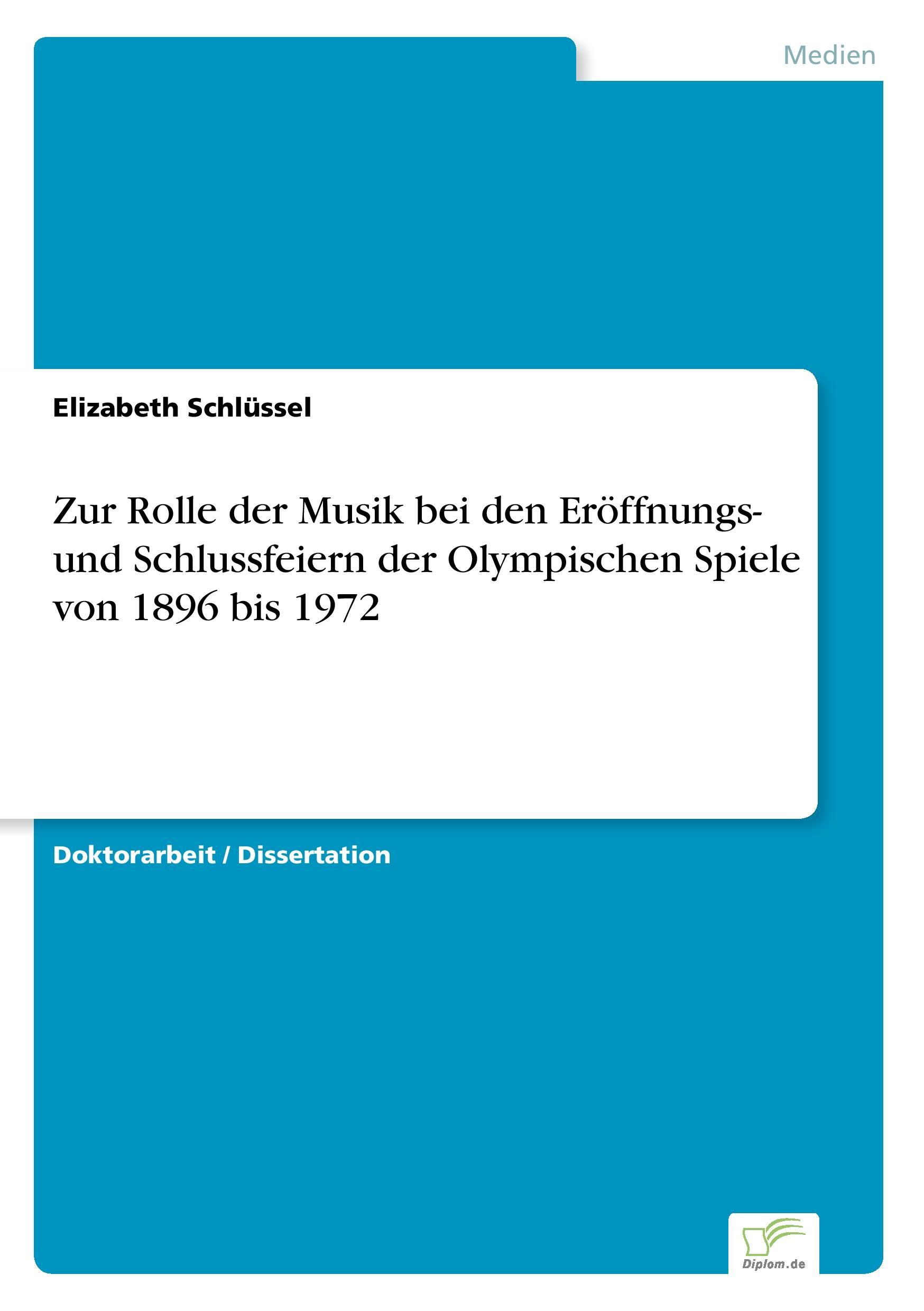 Zur Rolle der Musik bei den Eröffnungs- und Schlussfeiern der Olympischen Spiele von 1896 bis 1972