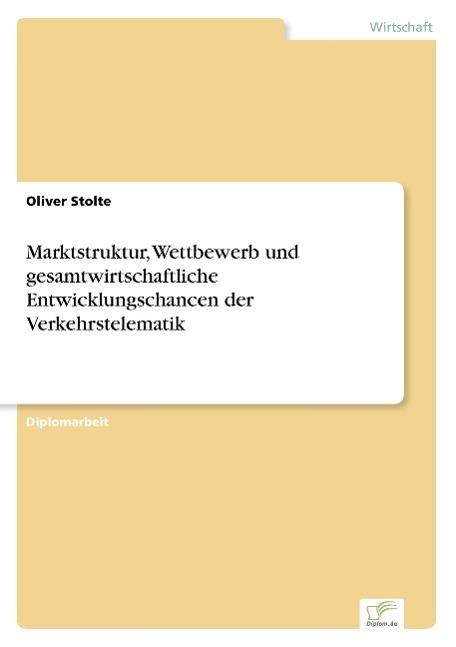 Marktstruktur, Wettbewerb und gesamtwirtschaftliche Entwicklungschancen der Verkehrstelematik