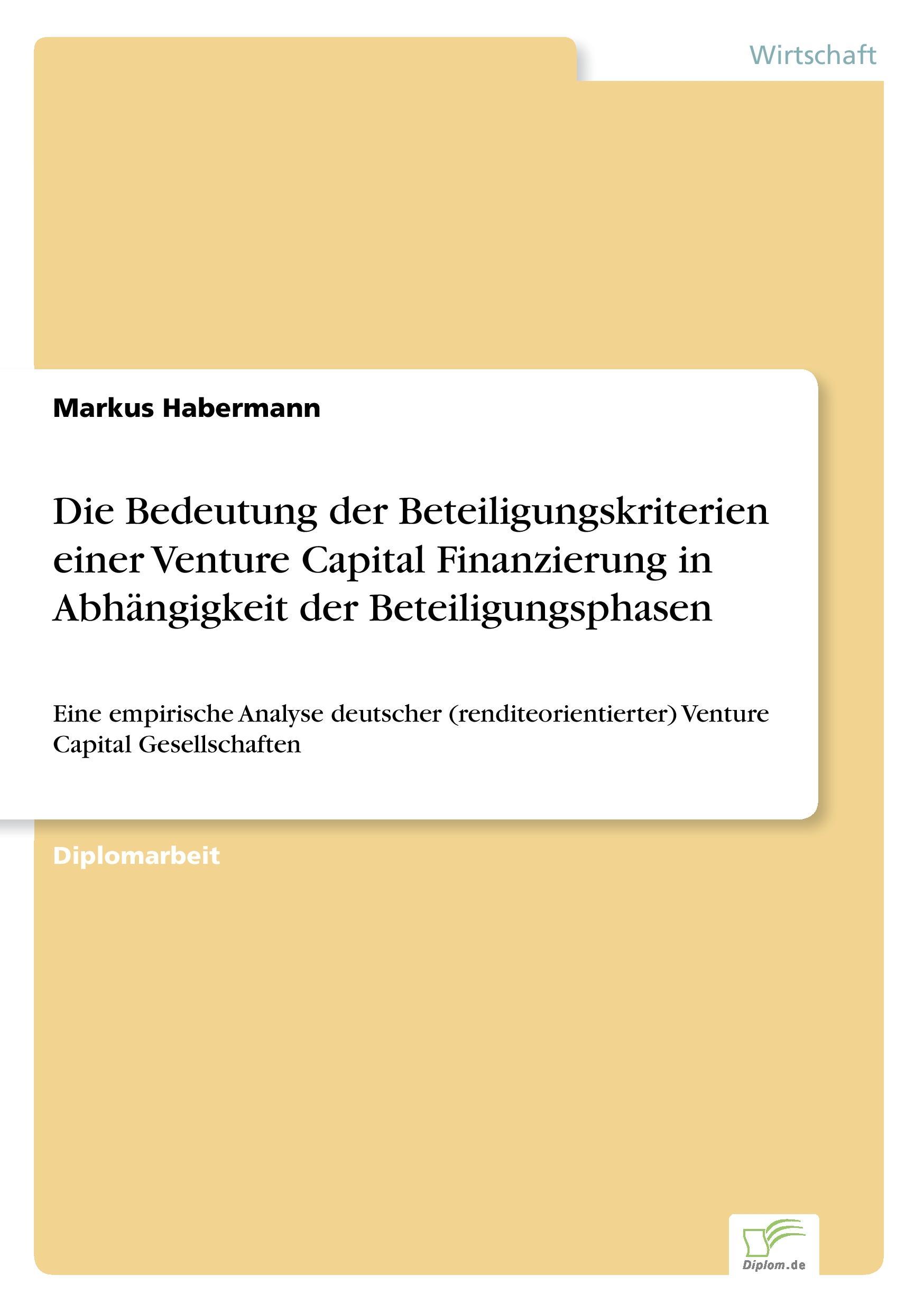 Die Bedeutung der Beteiligungskriterien einer Venture Capital Finanzierung in Abhängigkeit der Beteiligungsphasen