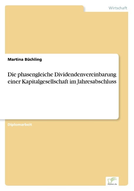 Die phasengleiche Dividendenvereinbarung einer Kapitalgesellschaft im Jahresabschluss