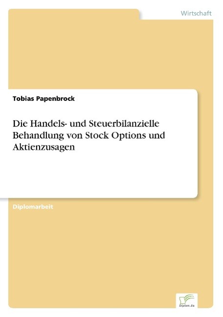 Die Handels- und Steuerbilanzielle Behandlung von Stock Options und Aktienzusagen