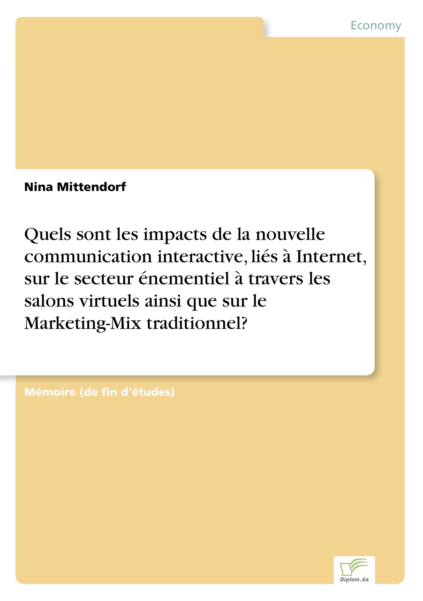 Quels sont les impacts de la nouvelle communication interactive, liés à Internet, sur le secteur énementiel à travers les salons virtuels ainsi que sur le Marketing-Mix traditionnel?