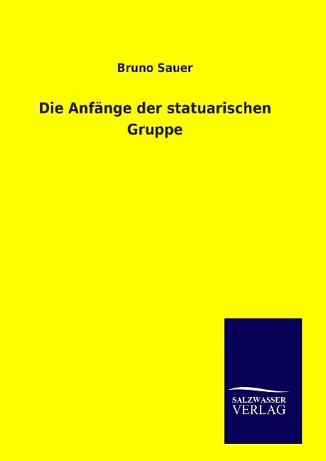 Die Anfänge der statuarischen Gruppe