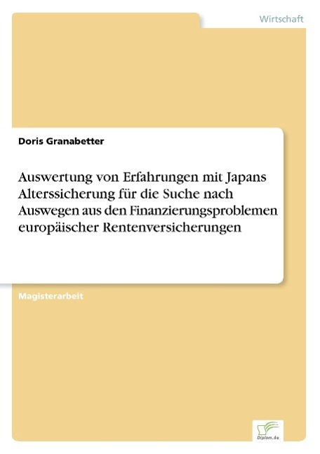 Auswertung von Erfahrungen mit Japans Alterssicherung für die Suche nach Auswegen aus den Finanzierungsproblemen europäischer Rentenversicherungen