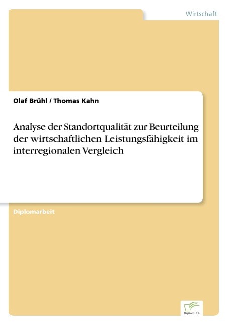 Analyse der Standortqualität zur Beurteilung der wirtschaftlichen Leistungsfähigkeit im interregionalen Vergleich