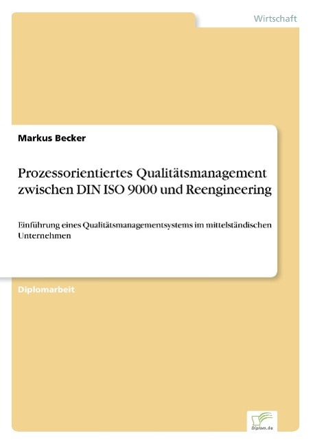 Prozessorientiertes Qualitätsmanagement zwischen DIN ISO 9000 und Reengineering