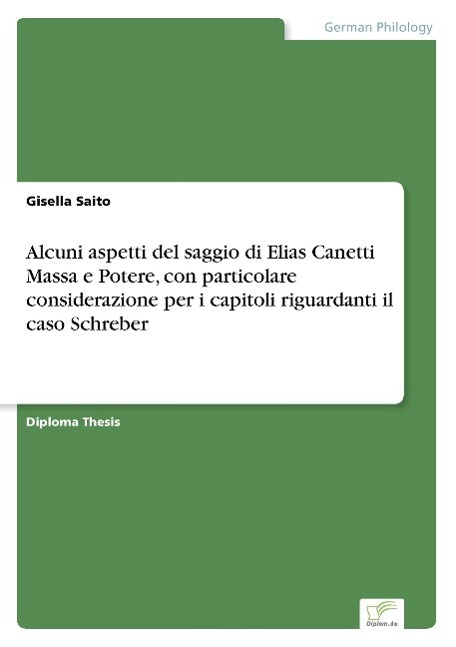 Alcuni aspetti del saggio di Elias Canetti Massa e Potere, con particolare considerazione per i capitoli riguardanti il caso Schreber