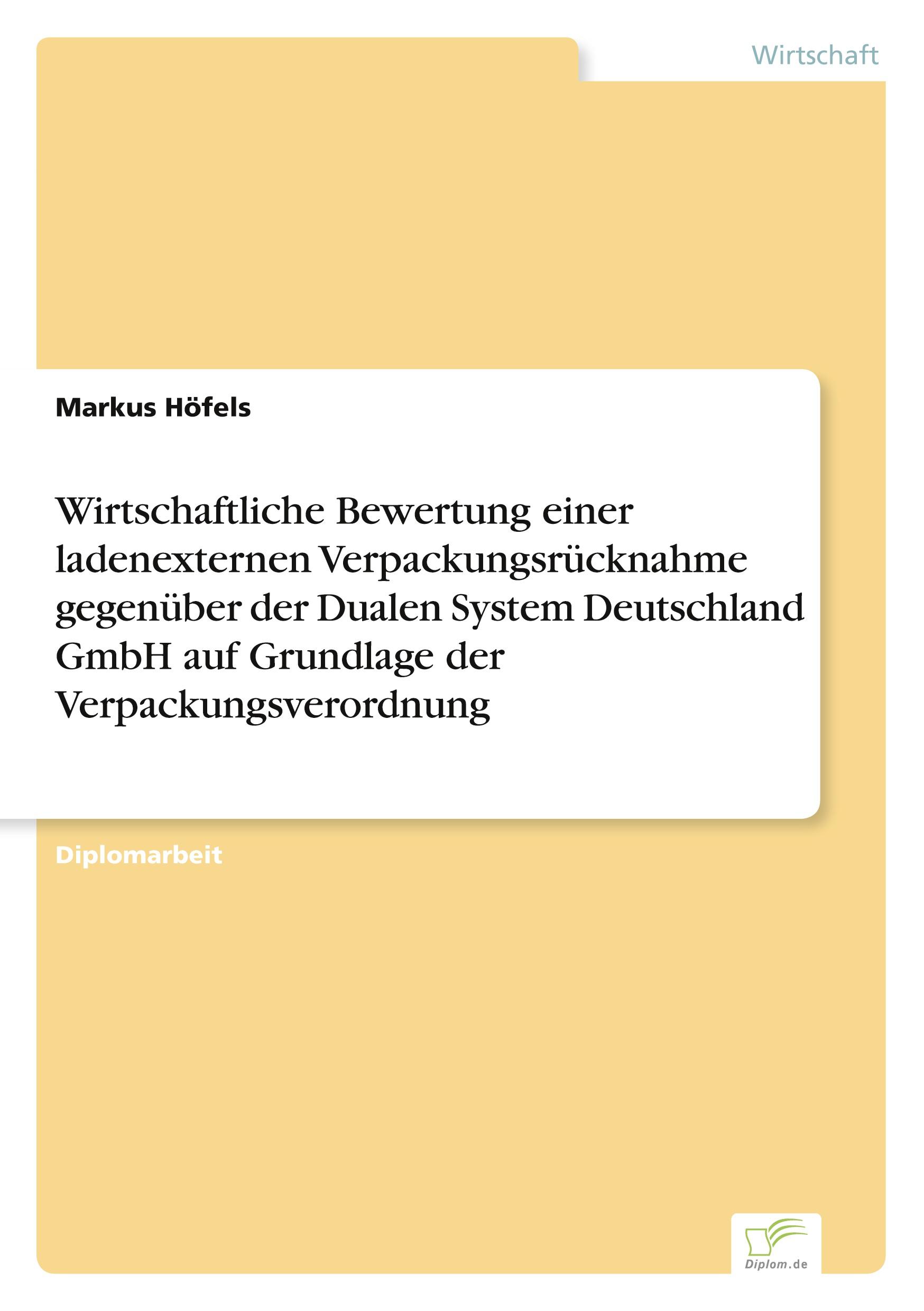 Wirtschaftliche Bewertung einer ladenexternen Verpackungsrücknahme gegenüber der Dualen System Deutschland GmbH auf Grundlage der Verpackungsverordnung