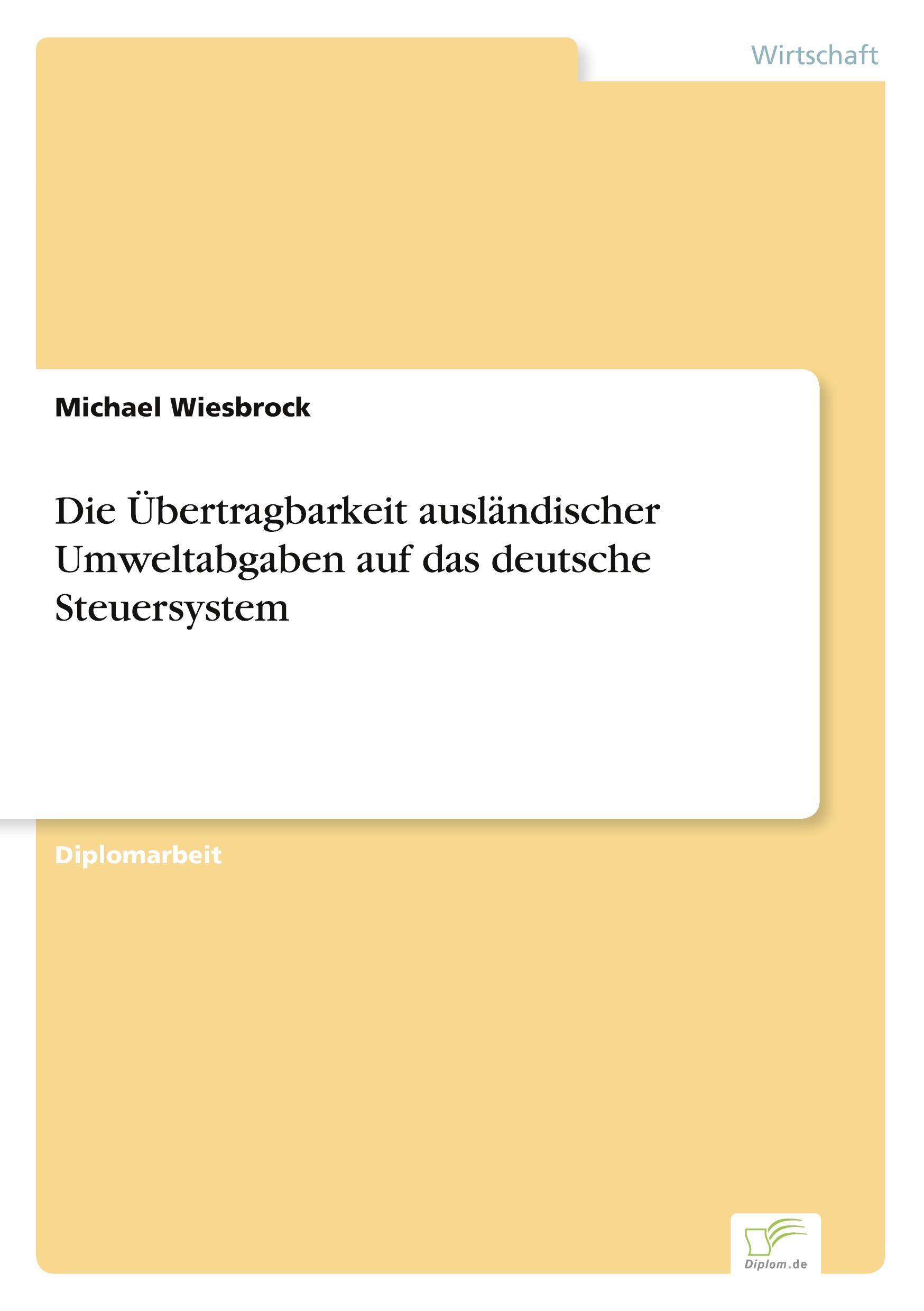 Die Übertragbarkeit ausländischer Umweltabgaben auf das deutsche Steuersystem