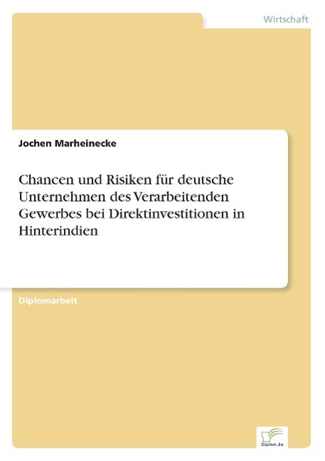 Chancen und Risiken für deutsche Unternehmen des Verarbeitenden Gewerbes bei Direktinvestitionen in Hinterindien