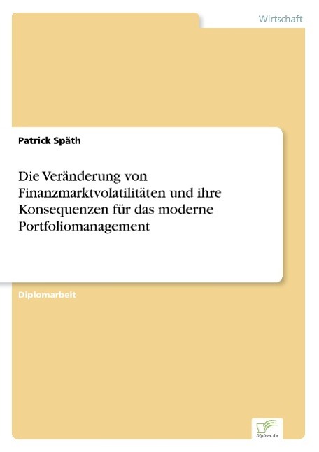 Die Veränderung von Finanzmarktvolatilitäten und ihre Konsequenzen für das moderne Portfoliomanagement