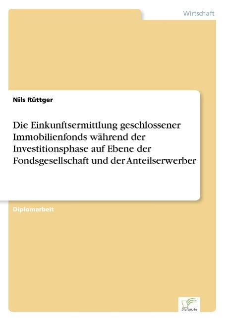 Die Einkunftsermittlung geschlossener Immobilienfonds während der Investitionsphase auf Ebene der Fondsgesellschaft und der Anteilserwerber