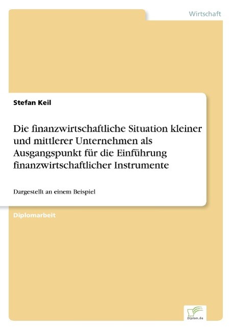 Die finanzwirtschaftliche Situation kleiner und mittlerer Unternehmen als Ausgangspunkt für die Einführung finanzwirtschaftlicher Instrumente