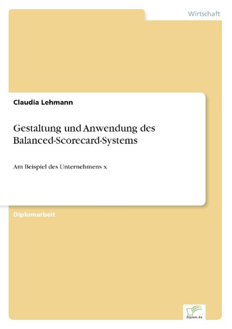 Gestaltung und Anwendung des Balanced-Scorecard-Systems