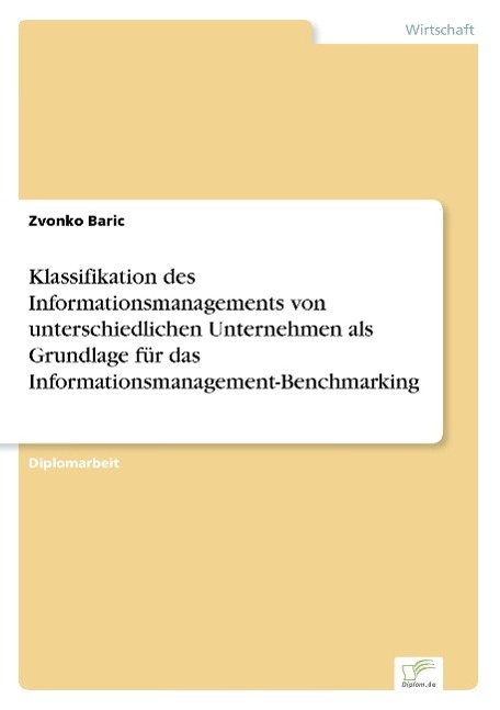 Klassifikation des Informationsmanagements von unterschiedlichen Unternehmen als Grundlage für das Informationsmanagement-Benchmarking