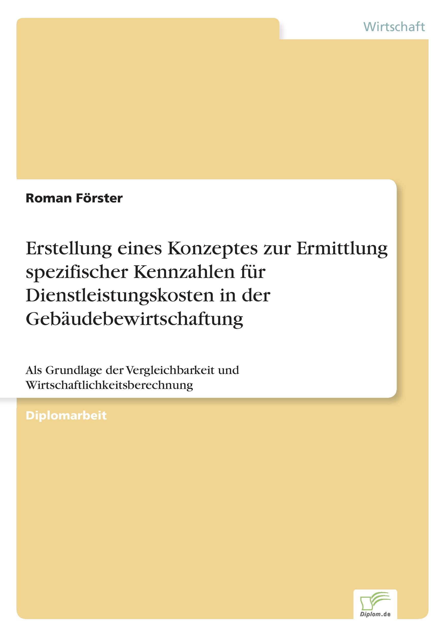 Erstellung eines Konzeptes zur Ermittlung spezifischer Kennzahlen für Dienstleistungskosten in der Gebäudebewirtschaftung