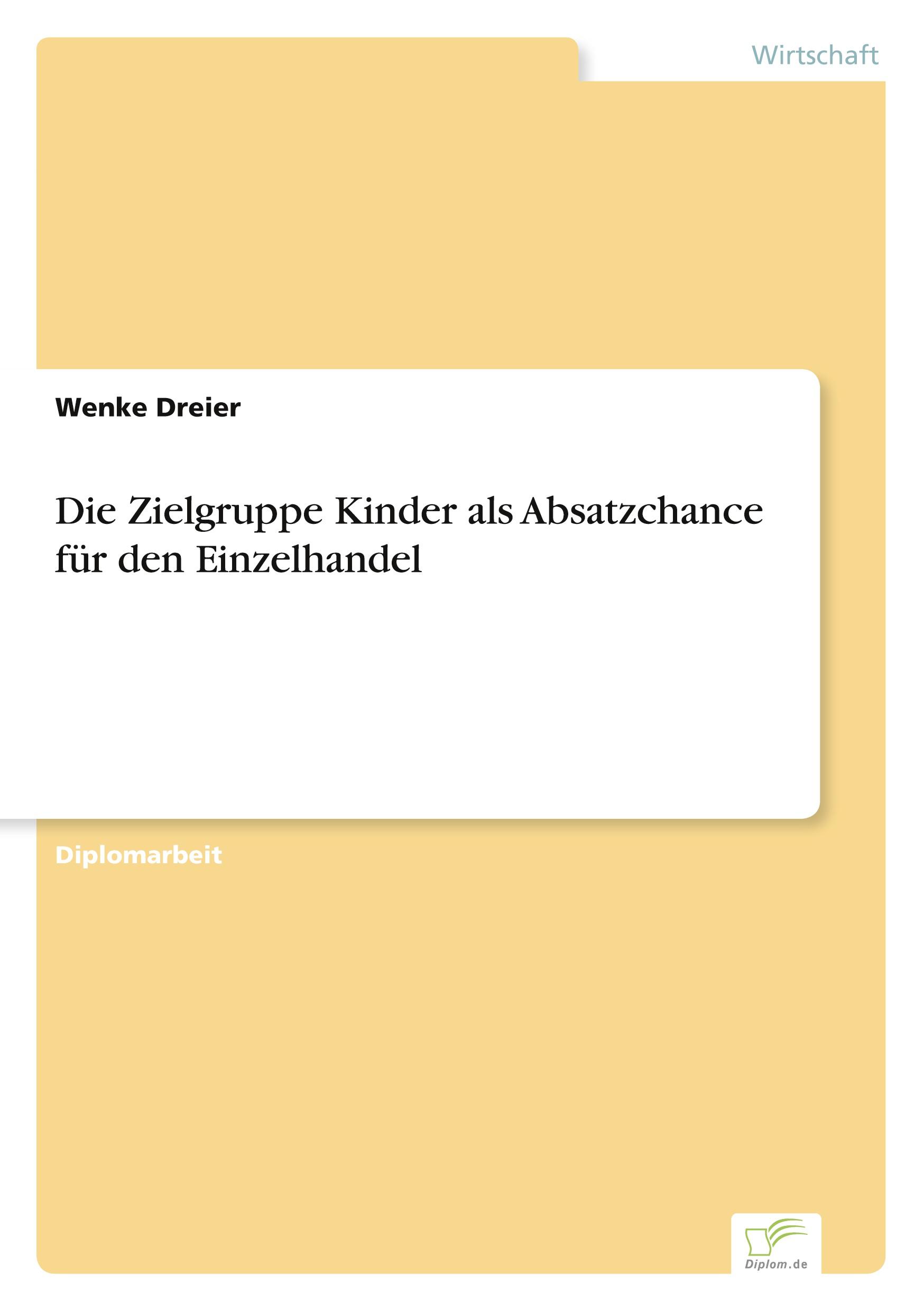 Die Zielgruppe Kinder als Absatzchance für den Einzelhandel