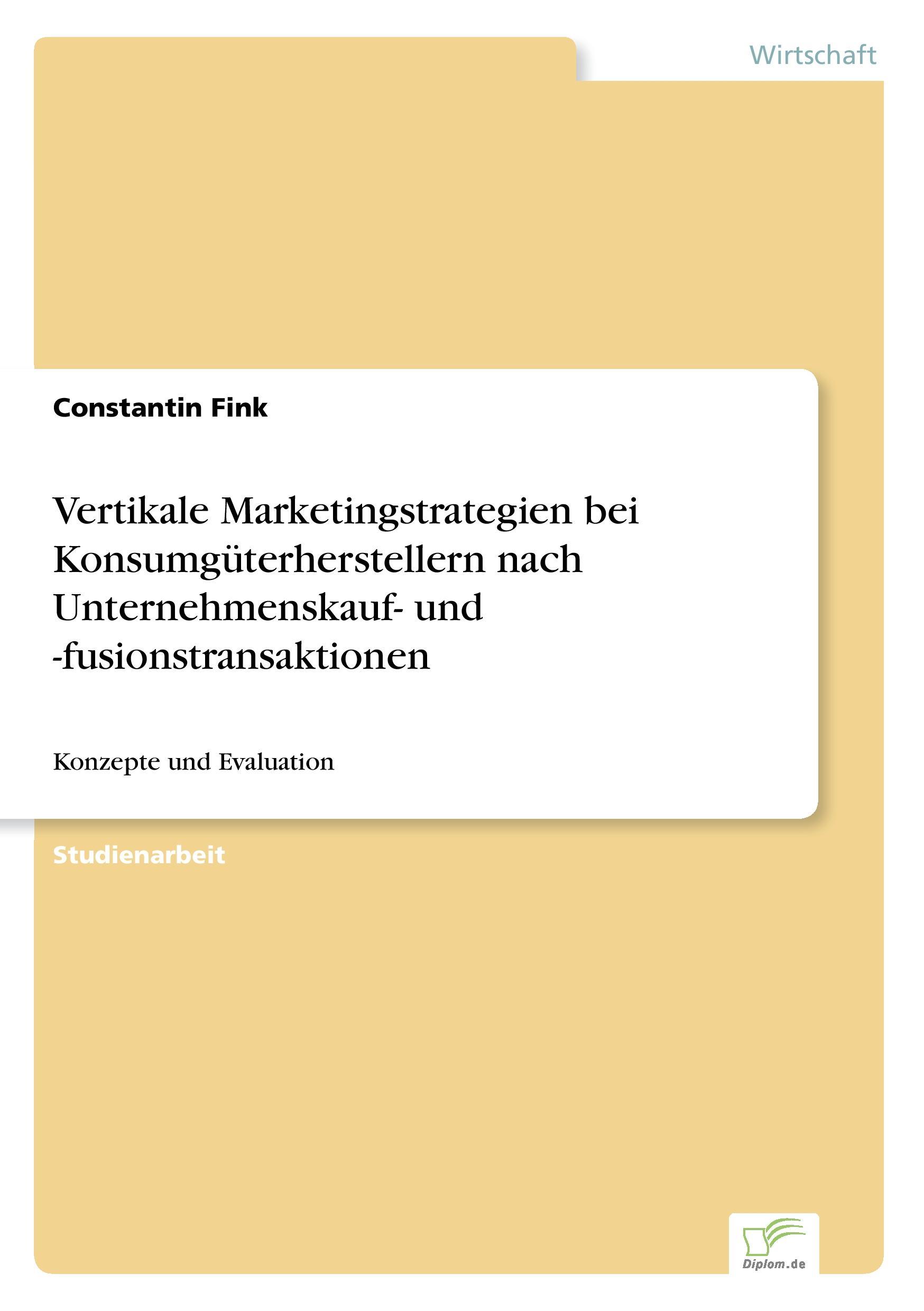 Vertikale Marketingstrategien bei Konsumgüterherstellern nach Unternehmenskauf- und -fusionstransaktionen