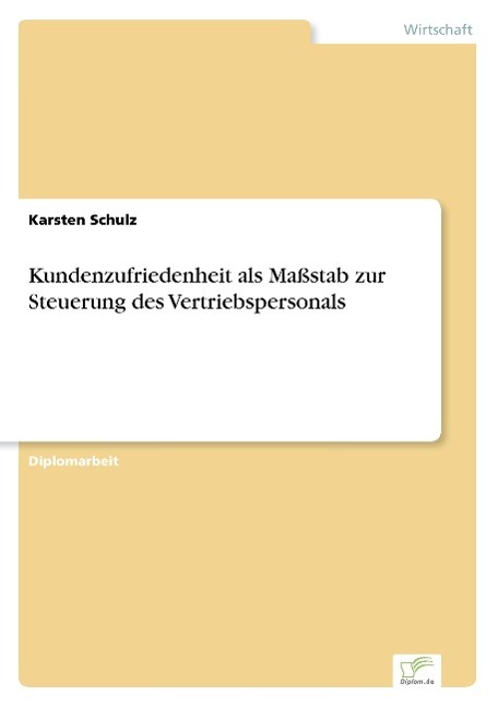 Kundenzufriedenheit als Maßstab zur Steuerung des Vertriebspersonals