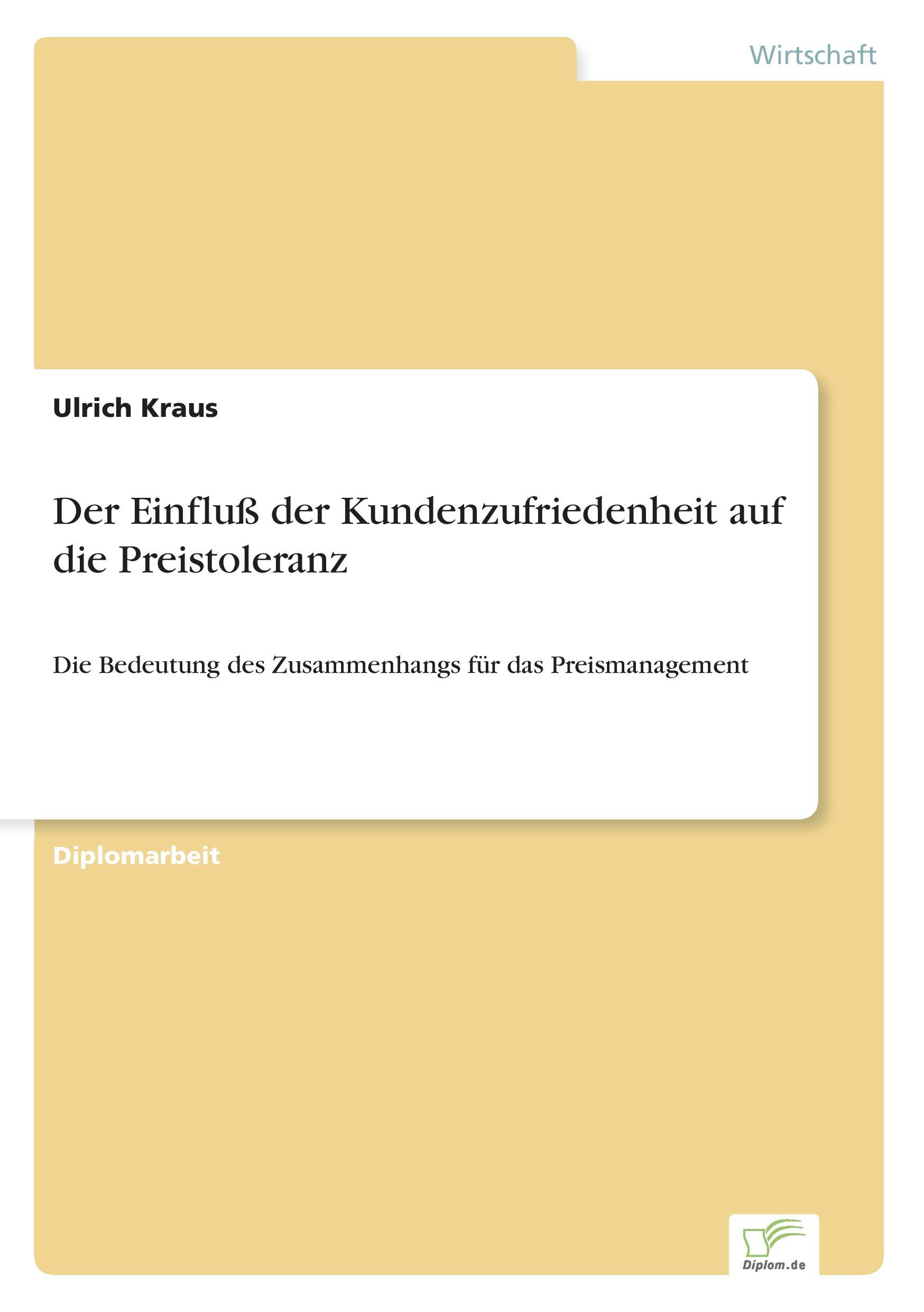 Der Einfluß der Kundenzufriedenheit auf die Preistoleranz